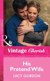 His Pretend Wife (eBook, ePUB) His Pretend Wife (eBook, ePUB)