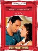 Seven-Year Seduction (eBook, ePUB) Seven-Year Seduction (eBook, ePUB)