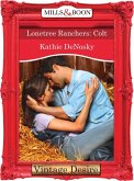 Lonetree Ranchers: Colt (Mills & Boon Desire) (Lonetree Ranchers, Book 3) (eBook, ePUB)
