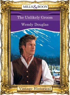 The Unlikely Groom (Mills & Boon Historical) (eBook, ePUB) - Douglas, Wendy