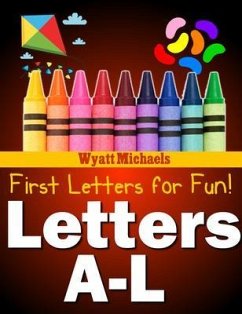 First Letters for Fun! Letters A-L (eBook, ePUB) - Michaels, Wyatt