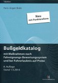 Bußgeldkatalog mit Maßnahmen nach Fahreignungs-Bewertungssystem und bei Fahrerlaubnis auf Probe