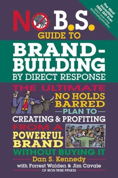 No B.S. Guide to Brand-Building by Direct Response (eBook, ePUB) - Kennedy, Dan S.