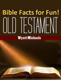 Bible Facts for Fun! Old Testament (eBook, ePUB) Bible Facts for Fun! Old Testament (eBook, ePUB)