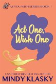 Act One, Wish One (As You Wish Series, #1) (eBook, ePUB)