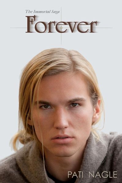 Forever (The Immortal Saga, #3) (eBook, ePUB) Forever (The Immortal Saga, #3) (eBook, ePUB)