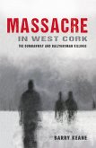 Massacre in West Cork: The Dunmanway and Ballygroman Killings (eBook, ePUB)