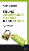 Selling Information Security to the Board (eBook, PDF) Selling Information Security to the Board (eBook, PDF)