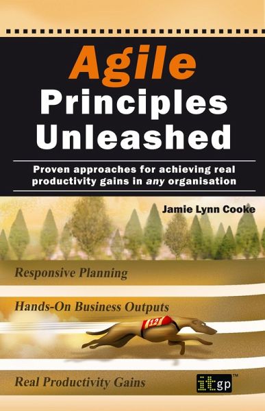 Agile Principles Unleashed (eBook, PDF) Agile Principles Unleashed (eBook, PDF)