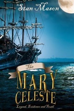Mary Celeste - Legend, Evidence and Truth (eBook, ePUB) - Mason, Stan