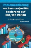 Implementierung von Service-Qualita basierend auf ISO/IEC 20000 (eBook, PDF) Implementierung von Service-Qualita basierend auf ISO/IEC 20000 (eBook, PDF)