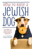 How To Raise A Jewish Dog (eBook, ePUB)