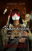 Shamanism for Teenagers, Young Adults and The Young At Heart (eBook, ePUB)