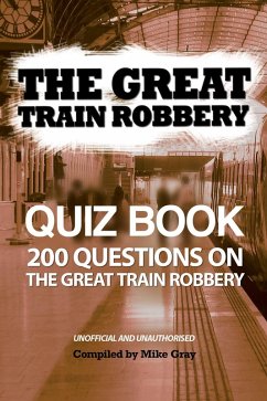 Great Train Robbery Quiz Book (eBook, PDF) - Gray, Mike