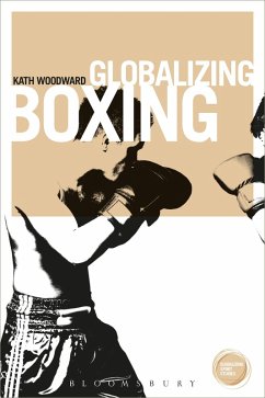 Globalizing Boxing (eBook, ePUB) - Woodward, Kath