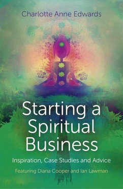 Cover Starting a Spiritual Business - Inspiration, Case Studies and Advice (eBook, ePUB)