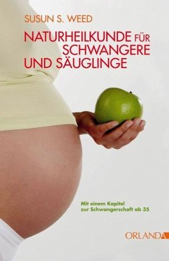Naturheilkunde für Schwangere und Säuglinge (eBook, ePUB) - Weed, Susun S.
