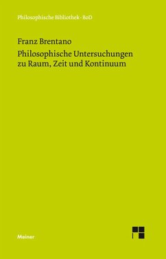 Philosophische Untersuchungen zu Raum, Zeit und Kontinuum (eBook, PDF) - Brentano, Franz