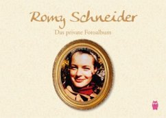 Romy Schneider: Das private Fotoalbum - Schiff, Anne;Schiff, Dirk