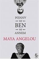 Annem ve Ben - Angelou, Maya