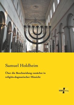 Über die Beschneidung zunächst in religiös-dogmatischer Hinsicht - Holdheim, Samuel