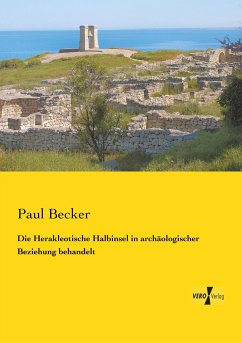 Die Herakleotische Halbinsel in archäologischer Beziehung behandelt - Becker, Paul