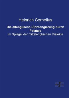 Die altenglische Diphtongierung durch Palatale - Cornelius, Heinrich