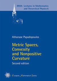 Metric Spaces, Convexity and Nonpositive Curvature - Papadopoulos, Athanase