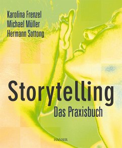 Storytelling - Das Praxisbuch (eBook, ePUB) - Frenzel, Karolina; Müller, Michael; Sottong, Hermann