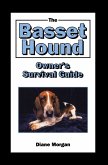 The Basset Hound Owner's Survival Guide (eBook, ePUB)