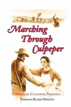Marching Through Culpeper (eBook, ePUB) - Morton, Virginia Beard