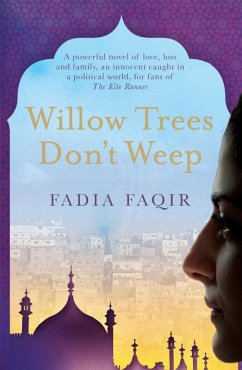 Willow Trees don't Weep (eBook, ePUB) - Faqir, Fadia Willow Trees don't Weep (eBook, ePUB) - Faqir, Fadia