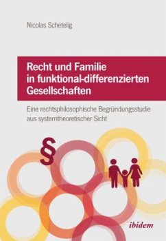 Recht und Familie in funktional-differenzierten Gesellschaften - Schetelig, Nicolas