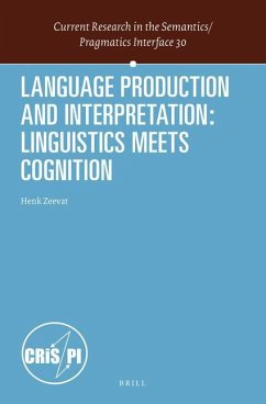 Language Production and Interpretation: Linguistics Meets Cognition - Zeevat, Henk