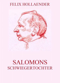 Salomons Schwiegertochter (eBook, ePUB) - Hollaender, Felix Salomons Schwiegertochter (eBook, ePUB) - Hollaender, Felix