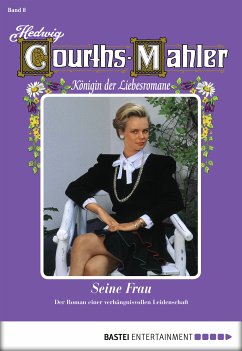 Seine Frau / Hedwig Courths-Mahler Bd.8 (eBook, ePUB) - Courths-Mahler, Hedwig