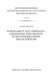 Münchener Beiträge zur Papyrusforschung Heft 107: Fortschritt auf Umwegen - Umgehung und Fiktion in Rechtsurkunden des Altertums (eBook, PDF)