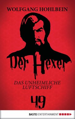 Das unheimliche Luftschiff / Der Hexer Bd.49 (eBook, ePUB) - Hohlbein, Wolfgang