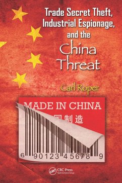 Trade Secret Theft, Industrial Espionage, and the China Threat (eBook, PDF) - Roper, Carl