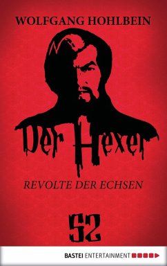 Revolte der Echsen / Der Hexer Bd.52 (eBook, ePUB) - Hohlbein, Wolfgang