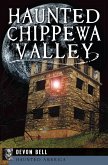 Haunted Chippewa Valley (eBook, ePUB) Haunted Chippewa Valley (eBook, ePUB)