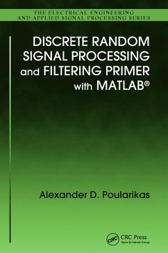 Discrete Random Signal Processing and Filtering Primer with MATLAB (eBook, PDF) - Poularikas, Alexander D.
