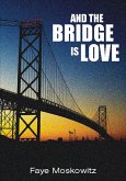 And the Bridge Is Love (eBook, ePUB)