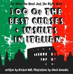 100 Of The Best Curses and Insults In Italian: A Toolkit for the Testy Tourist (eBook, ePUB)