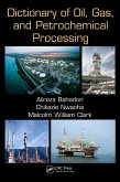 Dictionary of Oil, Gas, and Petrochemical Processing (eBook, PDF)