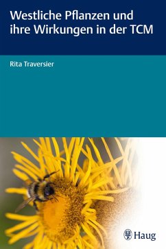 Westliche Pflanzen und ihre Wirkungen in der TCM (eBook, PDF) - Traversier, Rita
