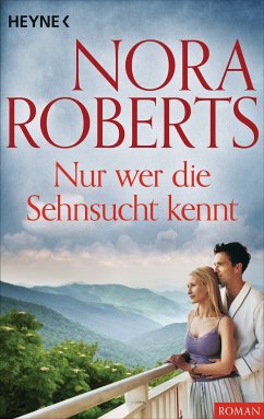 Nur wer die Sehnsucht kennt (eBook, ePUB) - Roberts, Nora