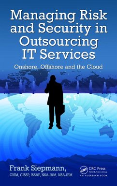 Managing Risk and Security in Outsourcing IT Services (eBook, PDF) - Siepmann, Frank