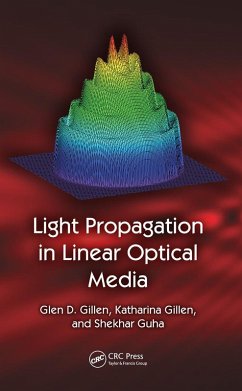 Light Propagation in Linear Optical Media (eBook, PDF) - Gillen, Glen D.; Gillen, Katharina; Guha, Shekhar