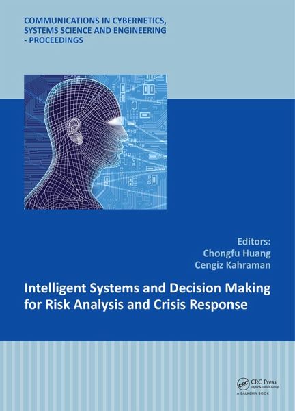Intelligent Systems and Decision Making for Risk Analysis and Crisis Response (eBook, PDF) Intelligent Systems and Decision Making for Risk Analysis and Crisis Response (eBook, PDF)